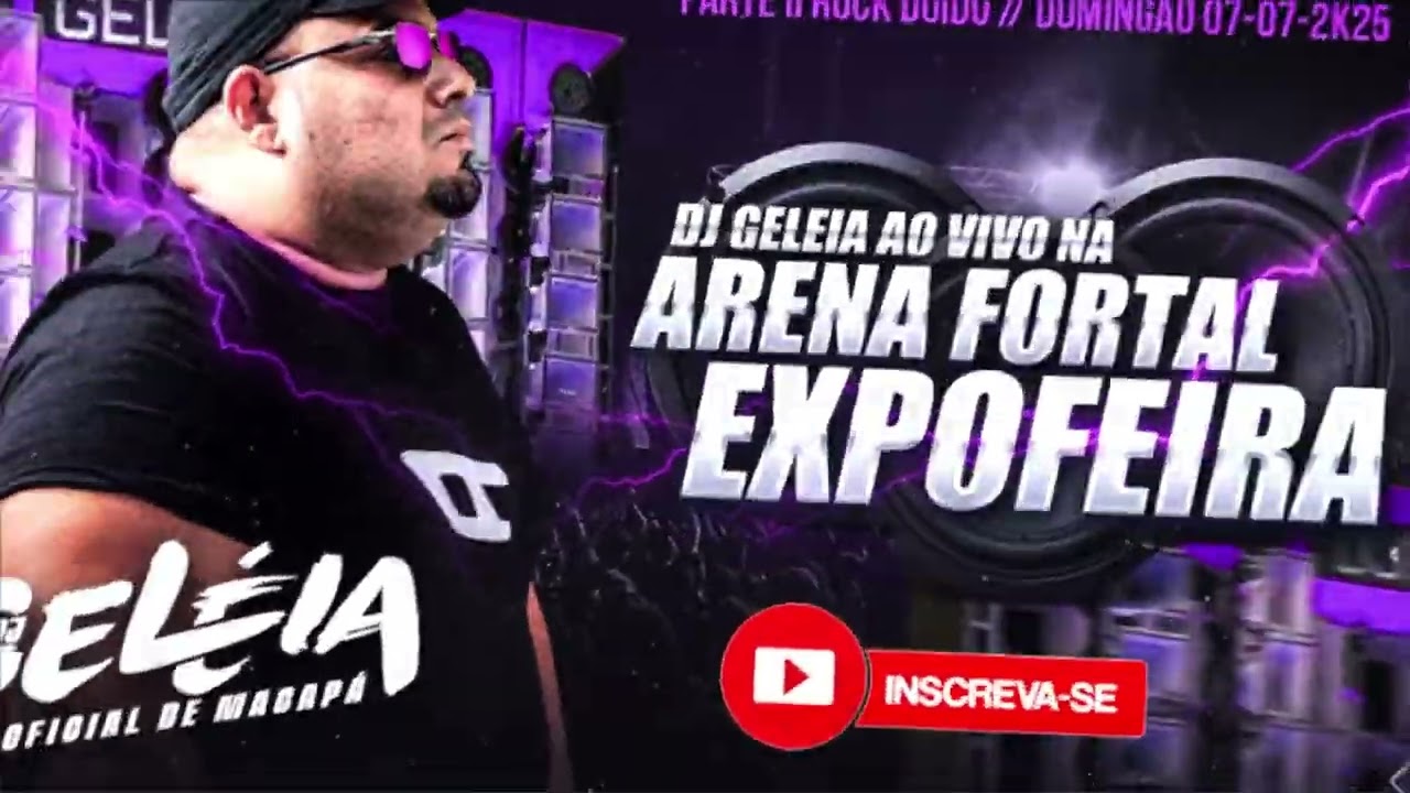 DJ Geleia Ao Vivo Arena Fortal Na Expofeira Marcantes Capitulo 1