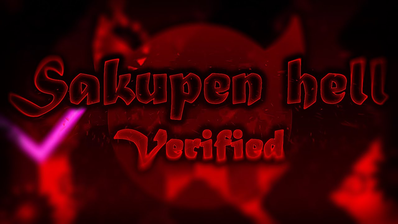 Sakupen Hell by Noobas (Verified by me on livestream) Extreme Demon