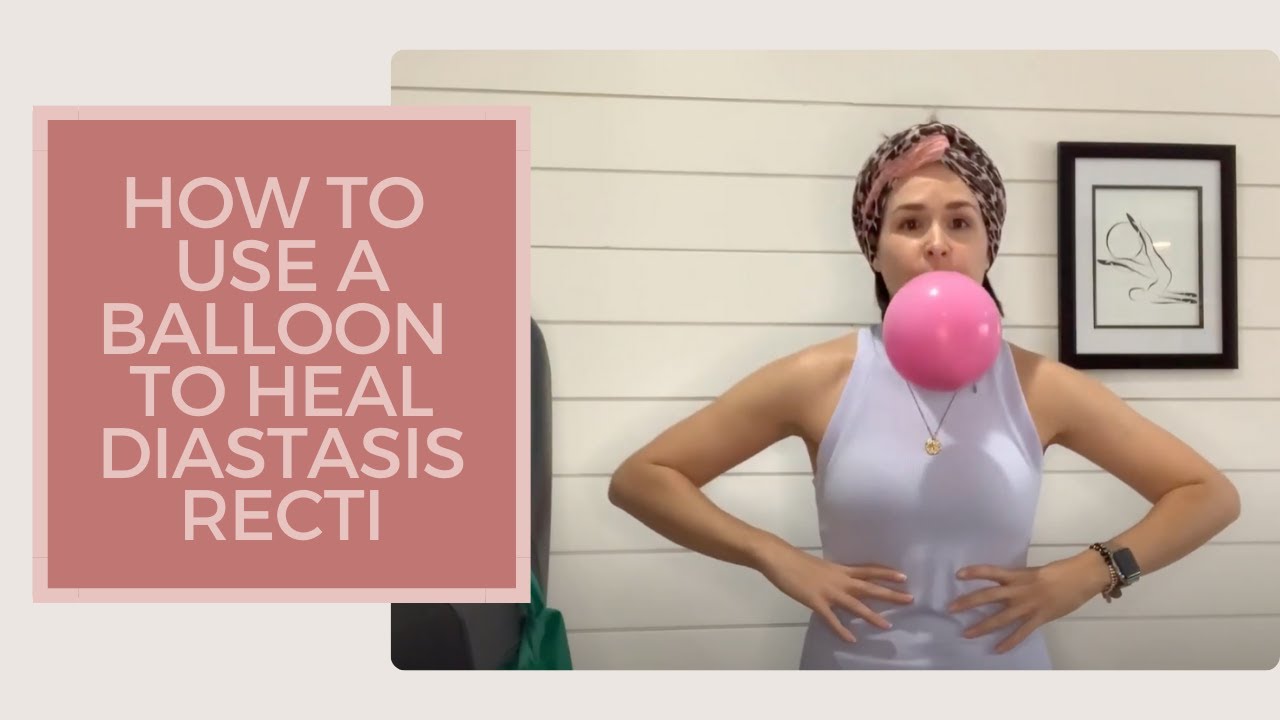 How Using a Balloon Can Help Heal Diastasis Recti