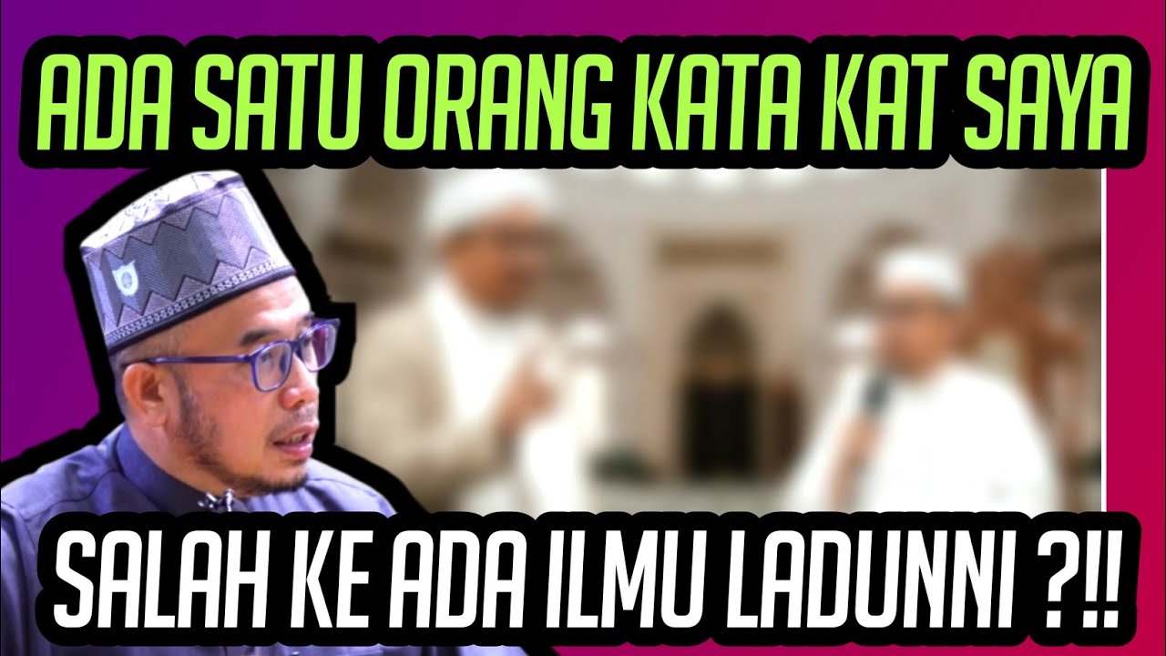 KITA NAK BUAT MACAM MANA PADA ORANG MENGAKU ILMU LADUNNI NIH ?!! 
