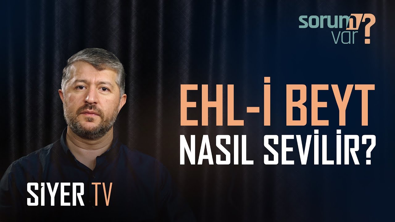Ehl-i Beyt Nasıl Sevilir? | Muhammed Emin Yıldırım
