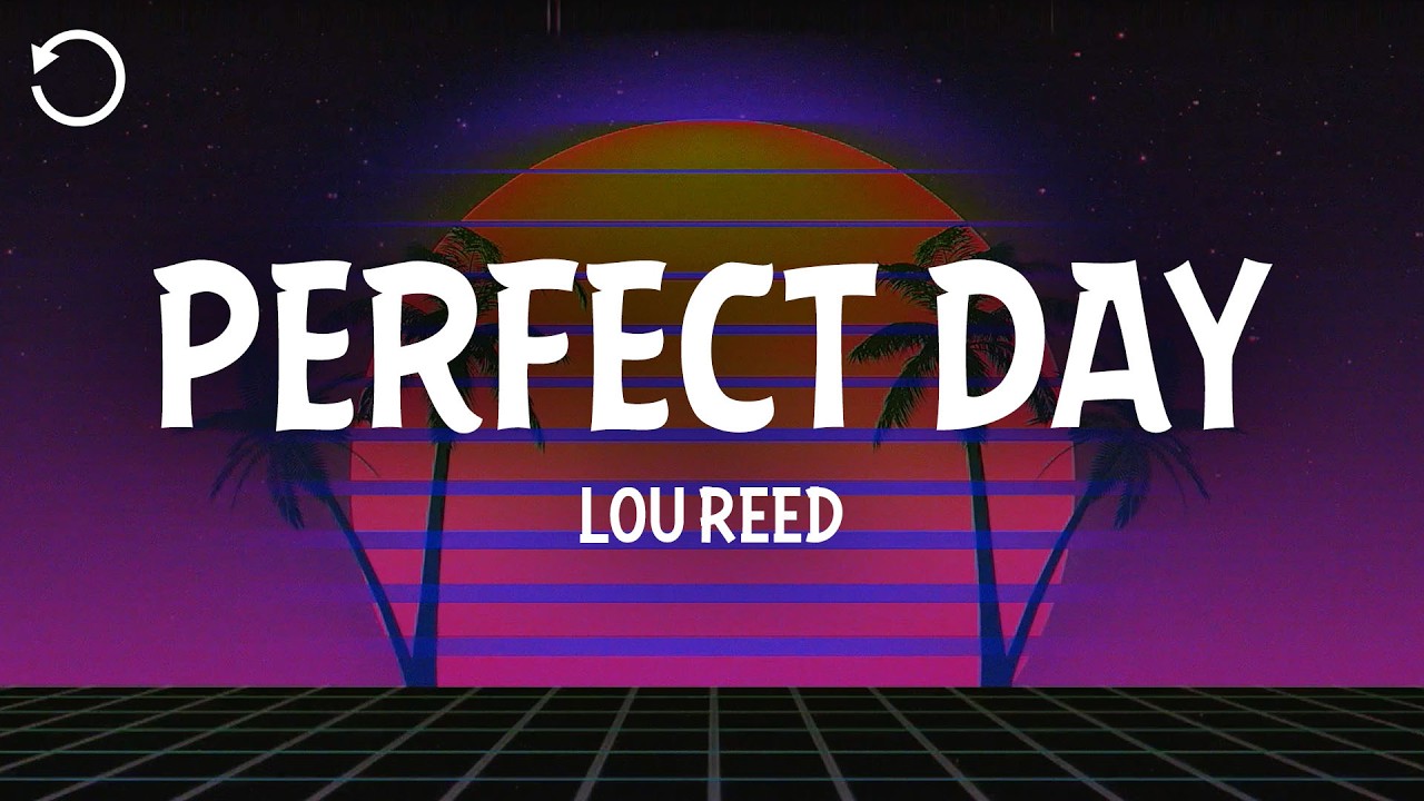 Lou Reed - Perfect Day (Lyrics)