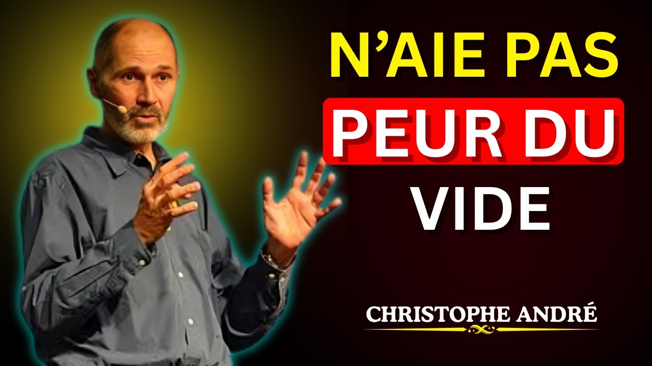 Avant le plus beau chapitre de ta vie… il y a le vide | CHRISTOPHE ANDRÉ