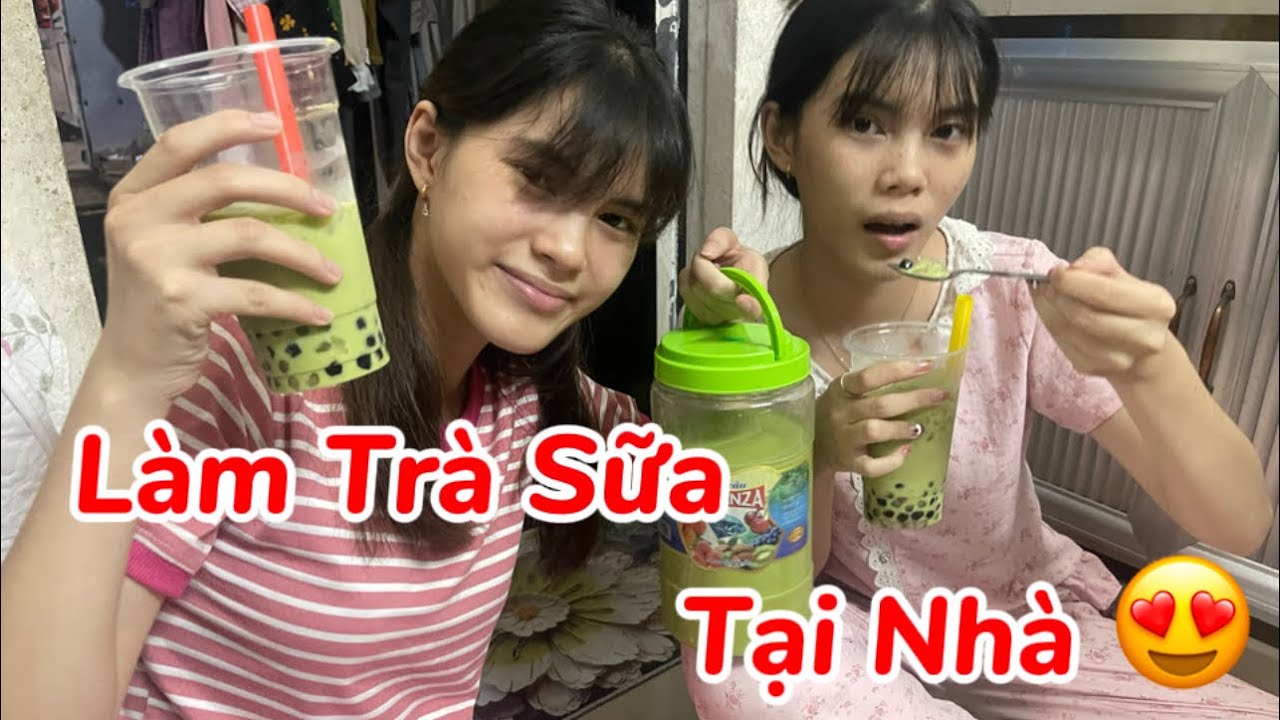 Chị Em Sinh 3 Vào Bếp Nấu Trà Sữa Nhà Làm – Uống Một Ly Là Ghiền