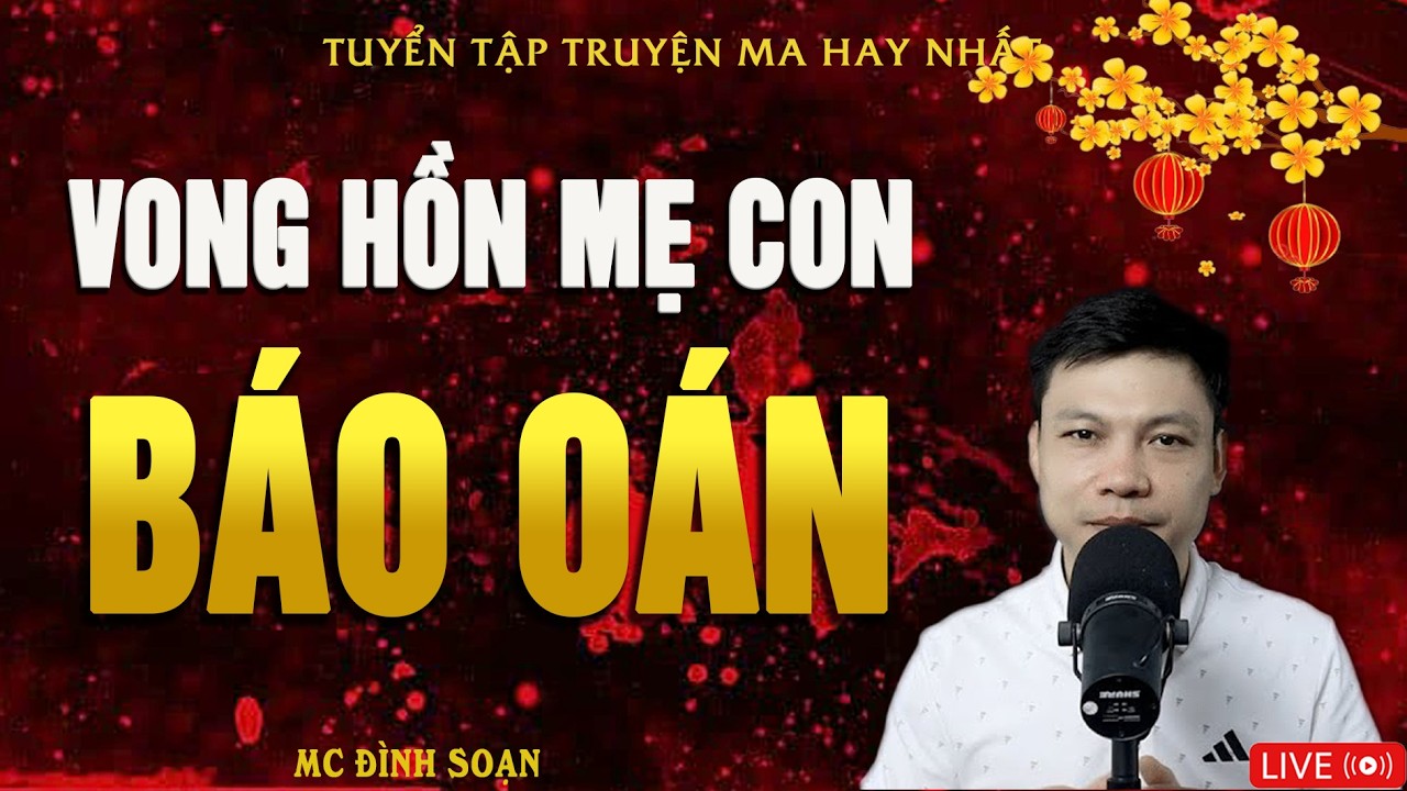 VONG HỒN MẸ CON BÁO OÁN - Hiếp Dâm Xác Chết |Truyện Ma Kinh Dị |Truyện Ma MC Đình Soạn Hay Nhất 2026