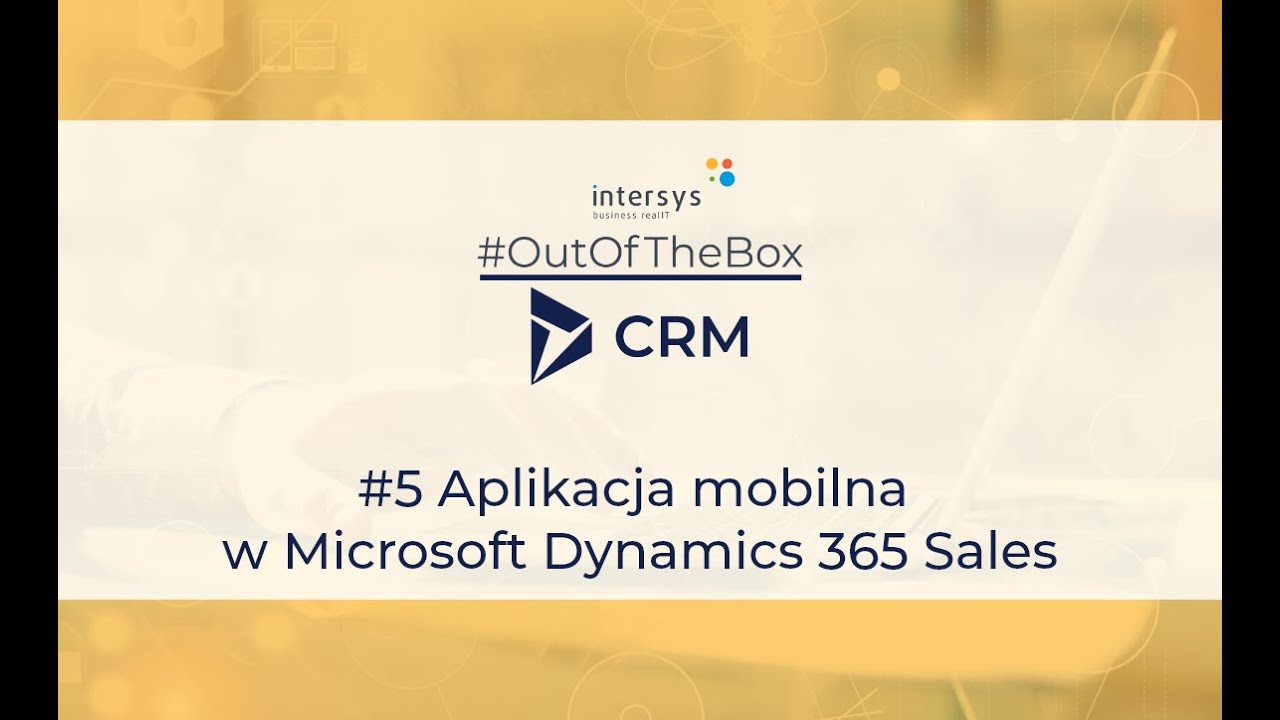 Aplikacja mobilna w Microsoft Dynamics 365 Sales