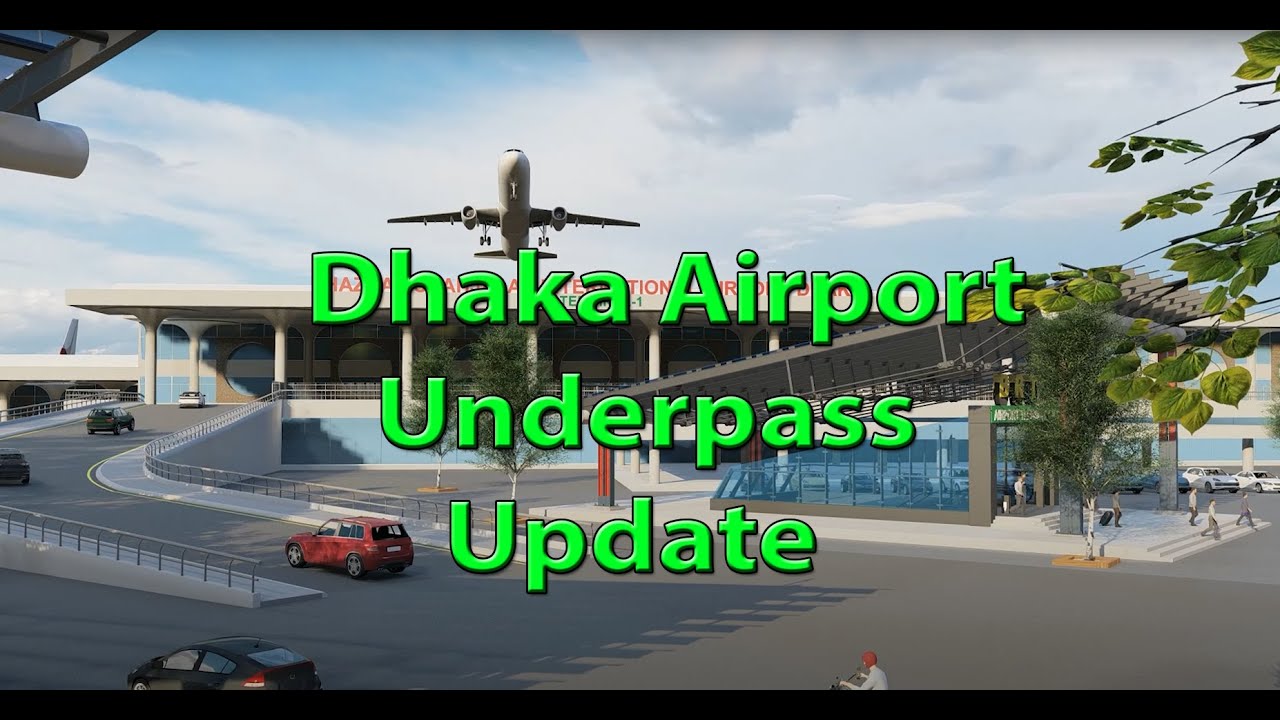 Dhaka Airport Underpass Update Animation