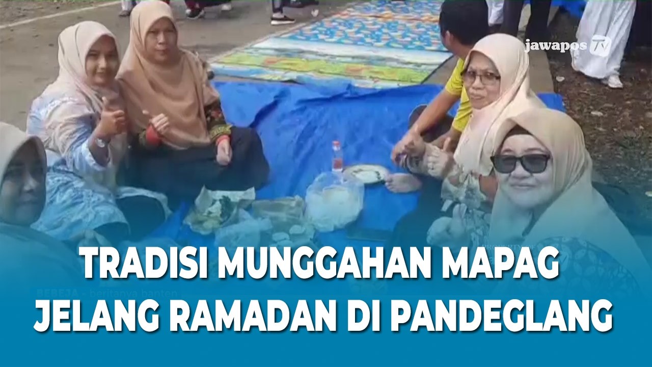 TRADISI MUNGGAHAN MAPAG JELANG RAMADAN DI PANDEGLANG