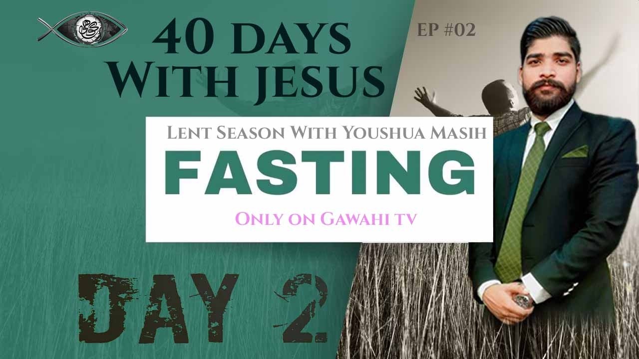 Lent Season With Youshua Masih EP 02