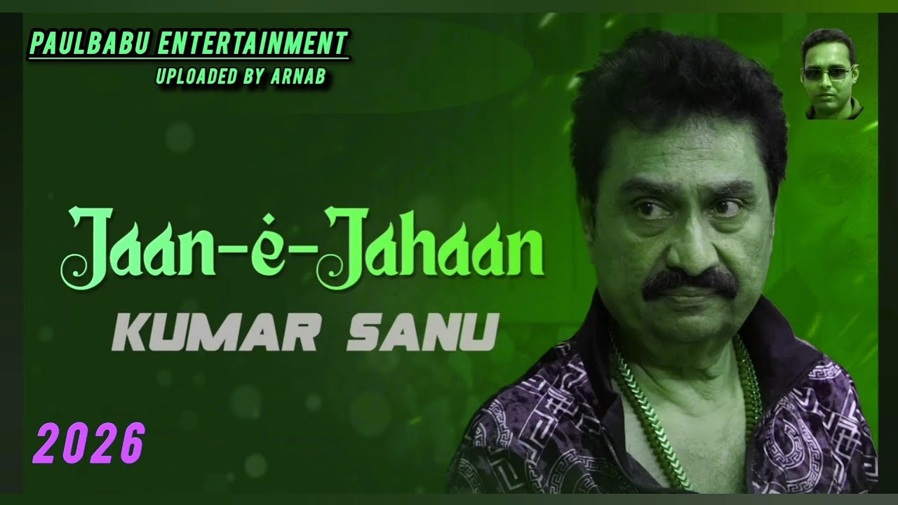 Jaan E Jahaan / Kumar Sanu New Song / Paulbabu Entertainment 