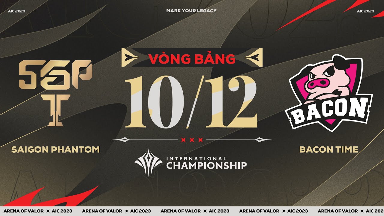 SAIGON PHANTOM vs BACON TIME | CHẤM DỨT HY VỌNG CUỐI CÙNG |  AIC 2023
