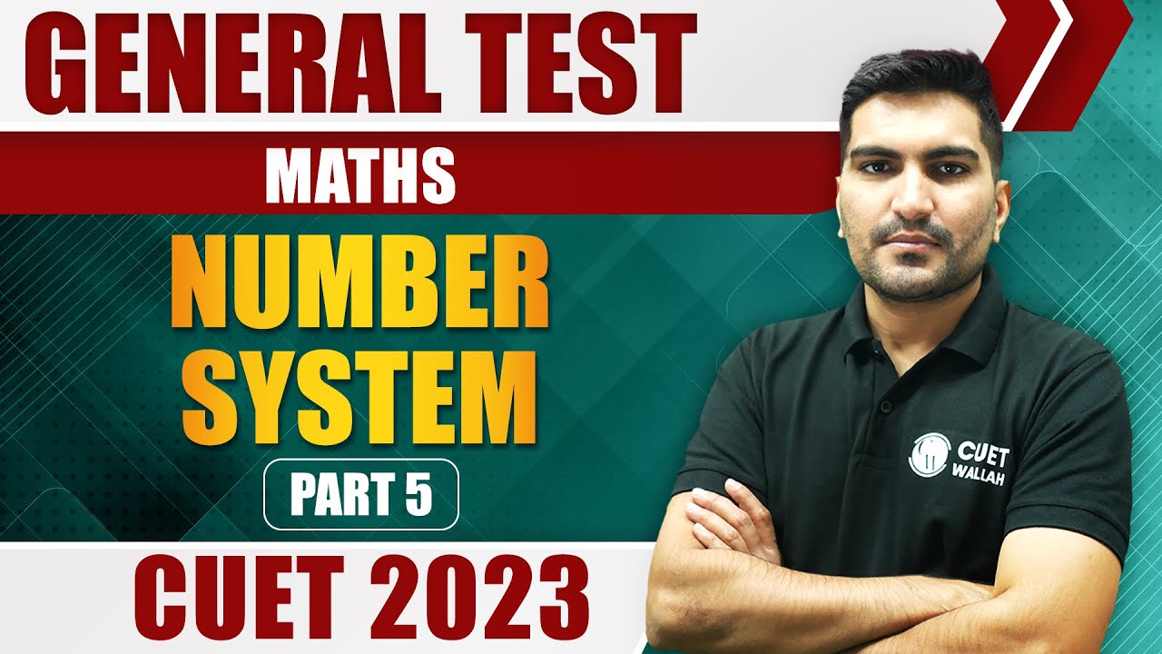 General Test | Maths | Number System | Part 5 | CUET 2023