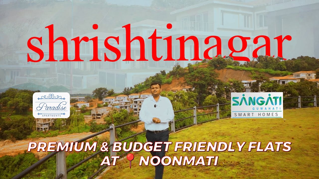 Shristinagar Guwahati: Township Project in Noonmati | Budget Friendly & Premium Flats | #RateperSQFT