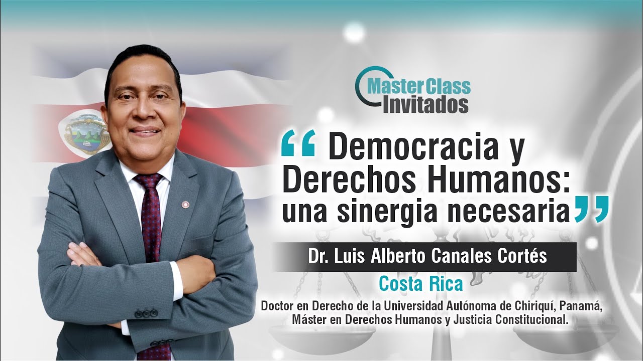 Democracia y Derechos Humanos: una sinergia necesaria - Luis Albertos Canales Cortés - MasterClass31