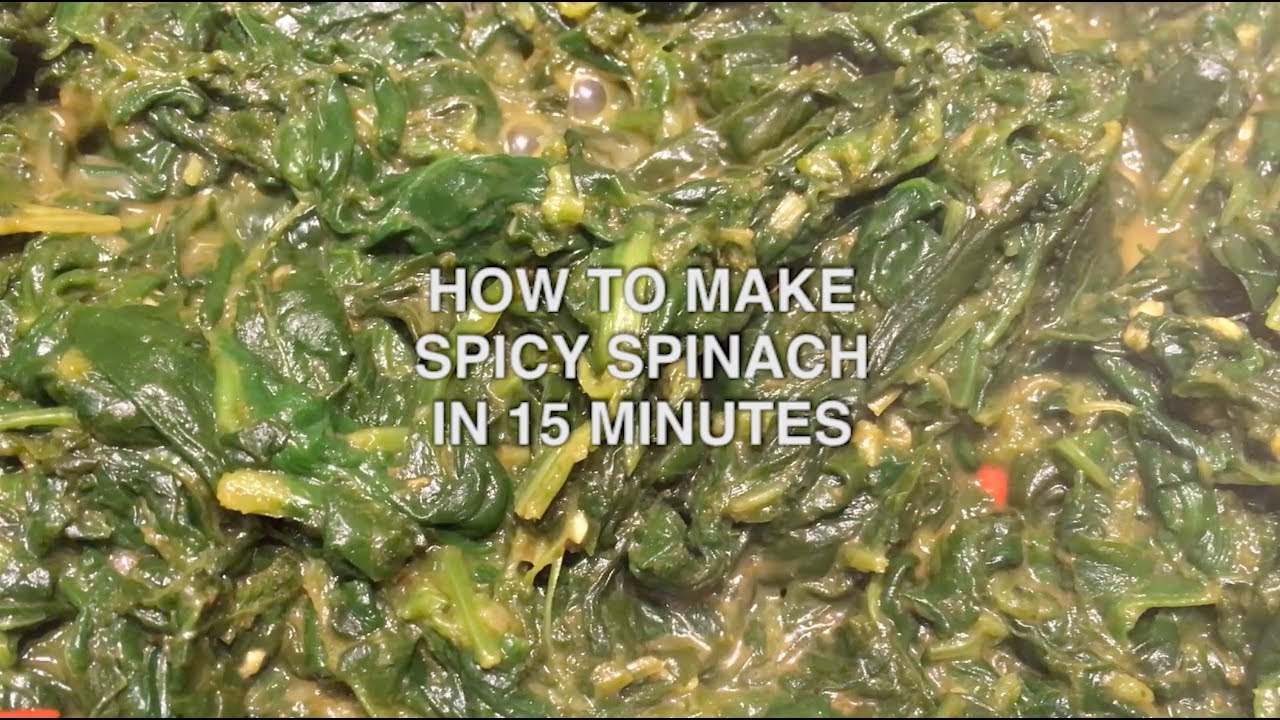 How to make spicy spinach in 15 minutes