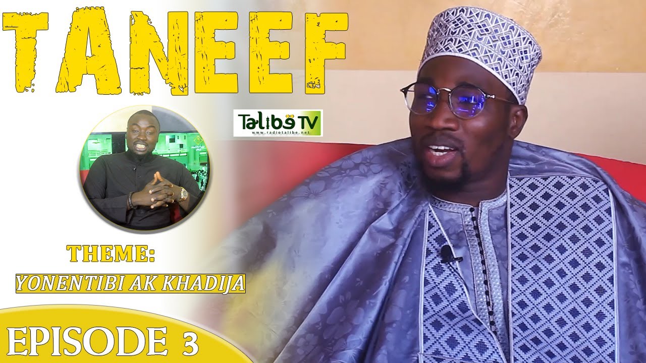 EPISODE 3: Tanneef avec Oustaz Mouhamed Mbaye - Th&egrave;me: Khadija AK Yonentibi suite...