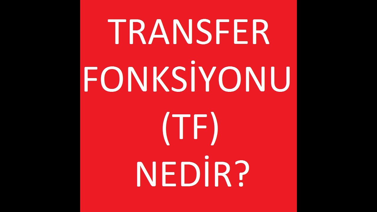 ✓ANLAMA GARANTİLİ✓ Transfer Fonksiyonu Nedir