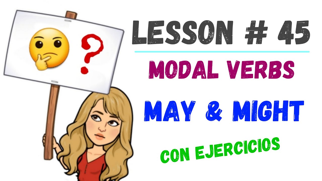 🔴​LESSON #45 -👉🏼 MAY & MIGHT👈🏼 **MODALS** in English ➼VERBOS MODALES explicación y EJERCICIOS