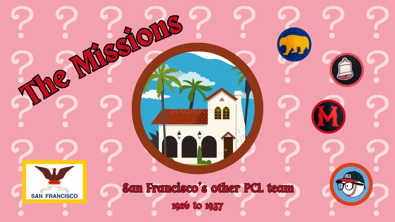 The Missions: San Francisco's other PCL team