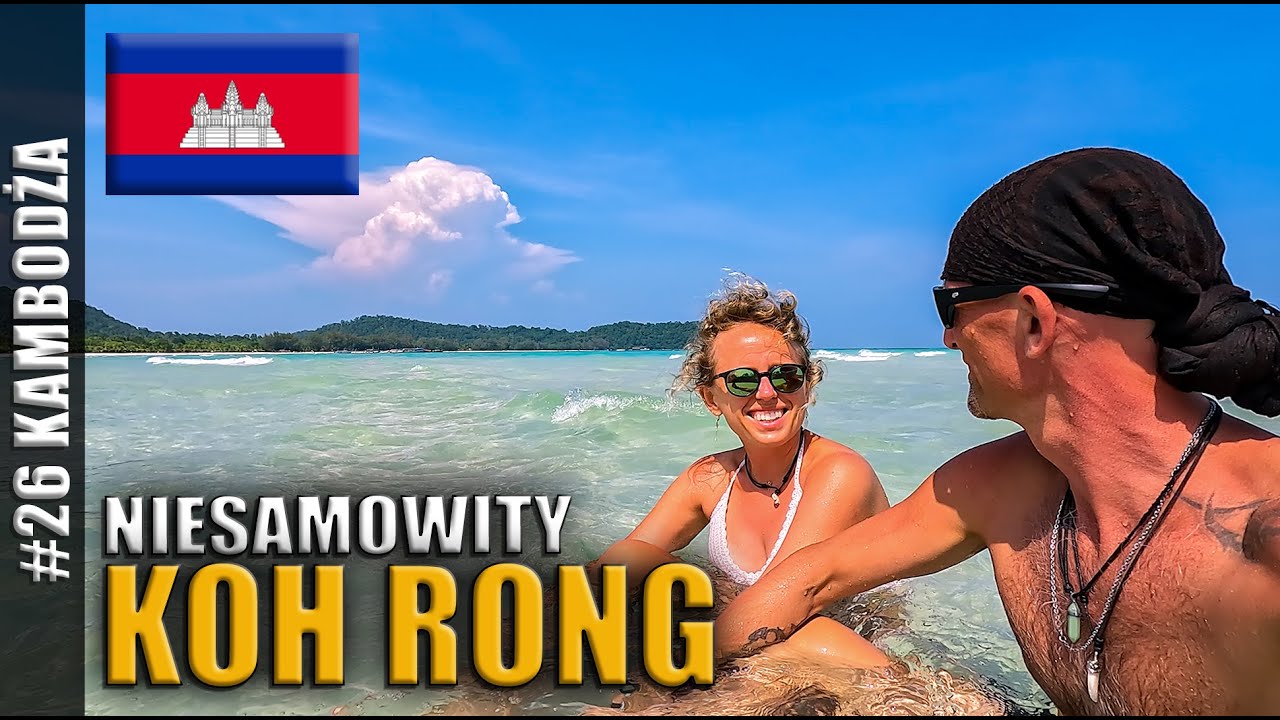 DOSKONAŁE MIEJSCE NA WAKACJE W KAMBODŻY | WYSPA KOH RONG