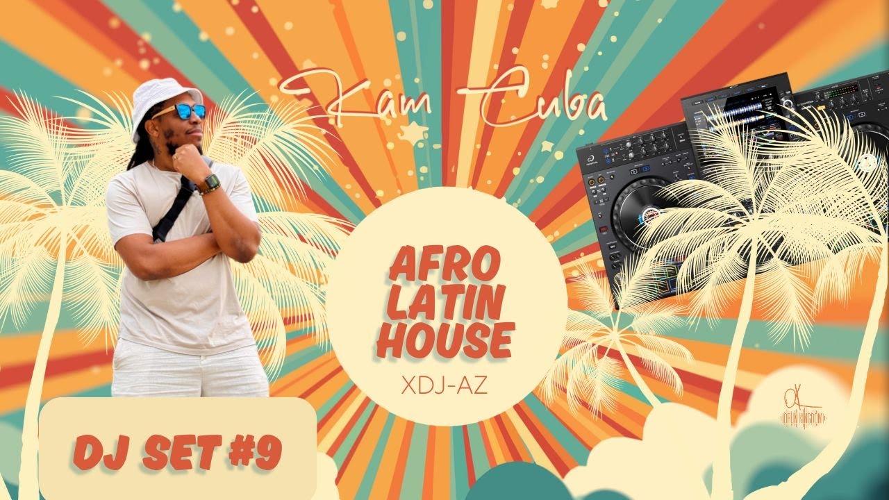 DJ Set No.9 _ Latin  House Vibe with XDJ-AZ