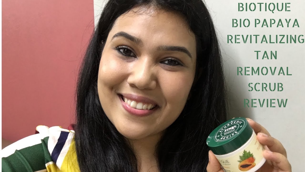 BIOTIQUE BIO PAPAYA REVITALIZING TAN REMOVAL SCRUB I HONEST REVIEW I TRIED AND TESTED
