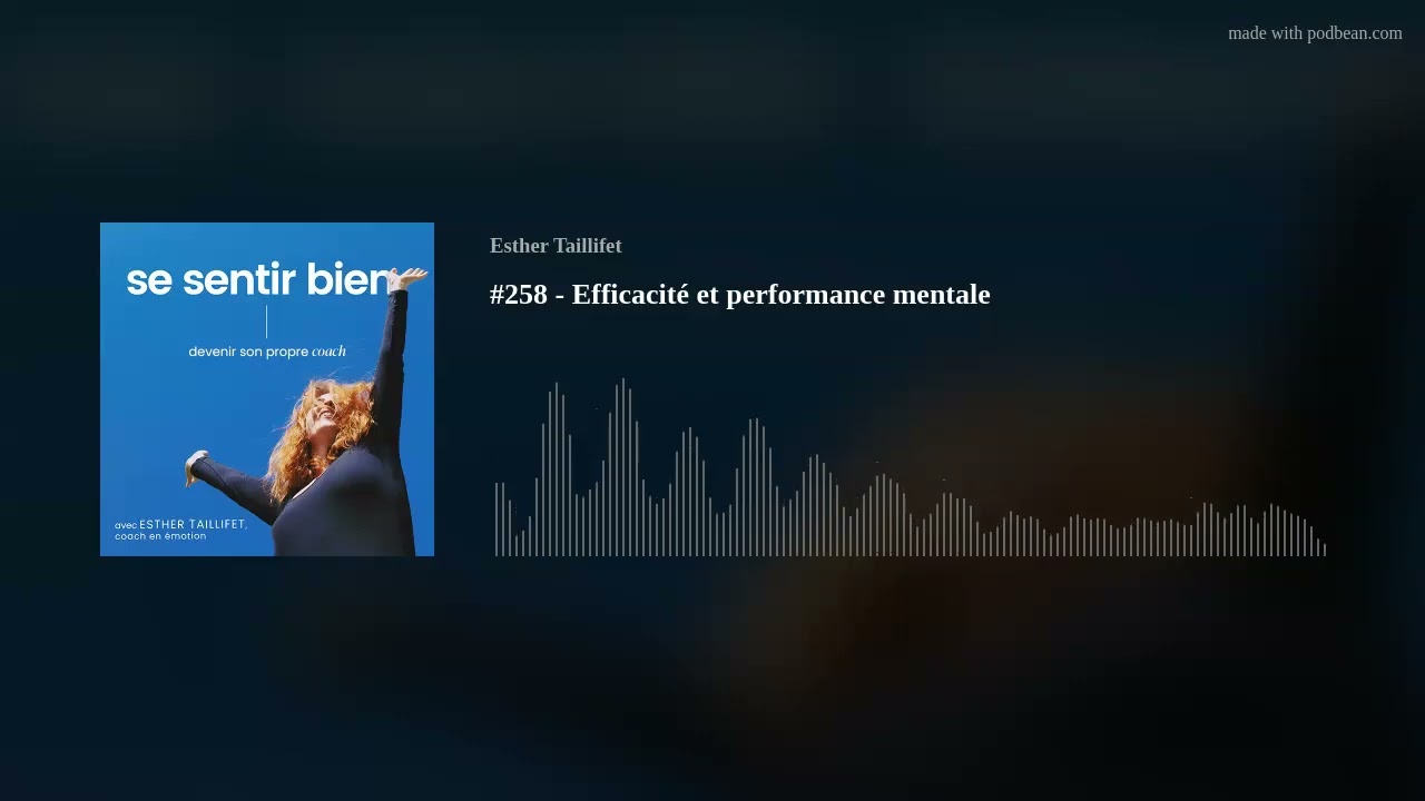 #258 - Efficacité et performance mentale