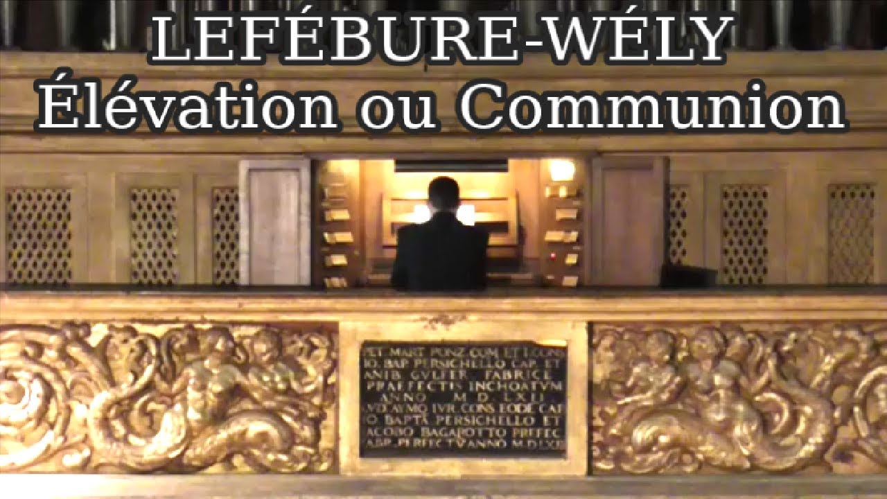 LEFÉBURE-WÉLY - Élévation ou Communion - Cremona Cathedral