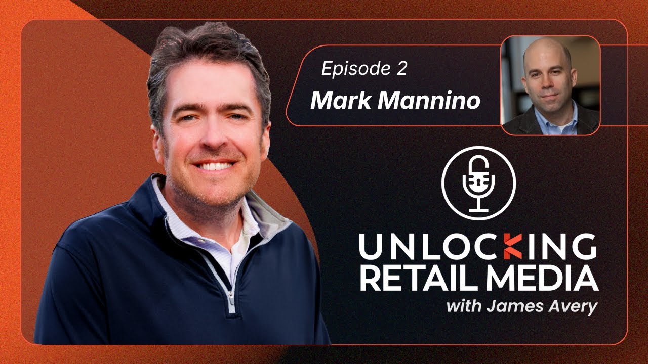 The Brand Buyer's Playbook: Unlocking RMN Scale and Metrics with Mark Mannino