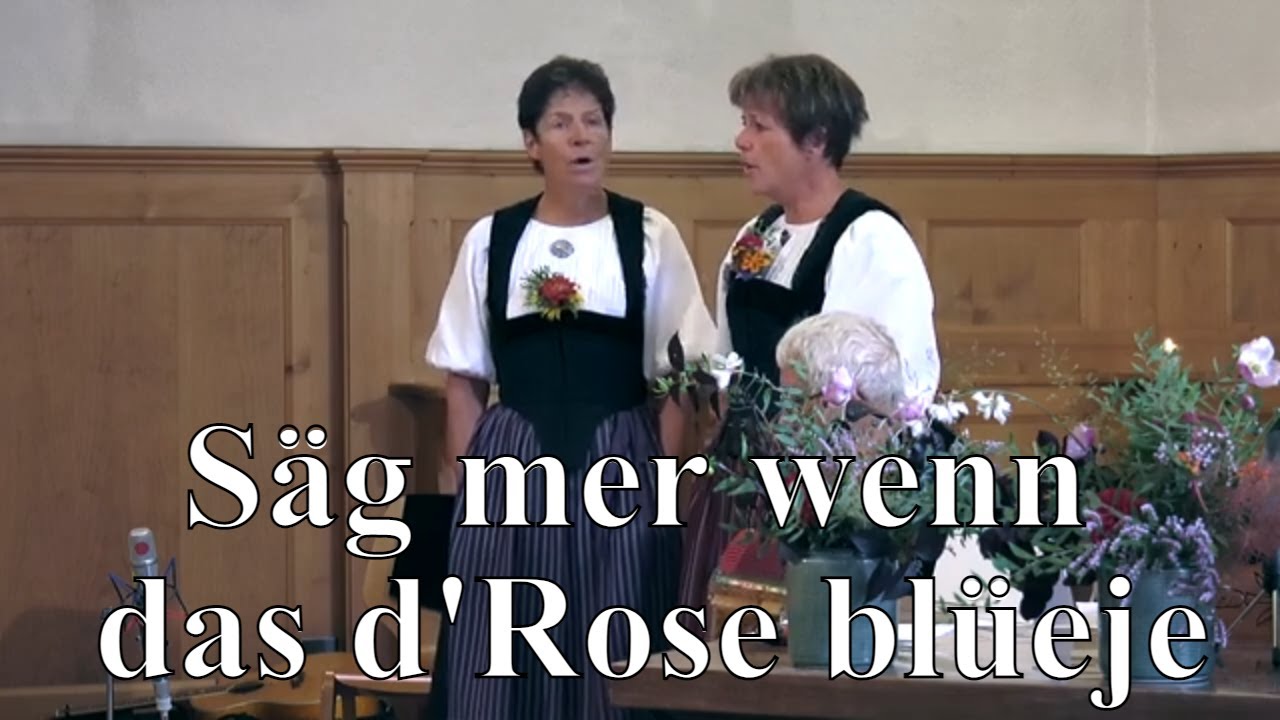 Säg mer wenn das d' Rose blüeje - Kirche Innertkirchen 2021