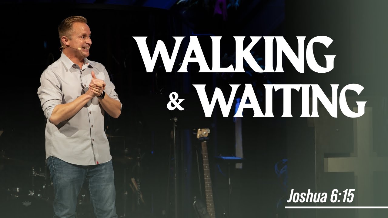 Walking & Waiting | Joshua 6:15