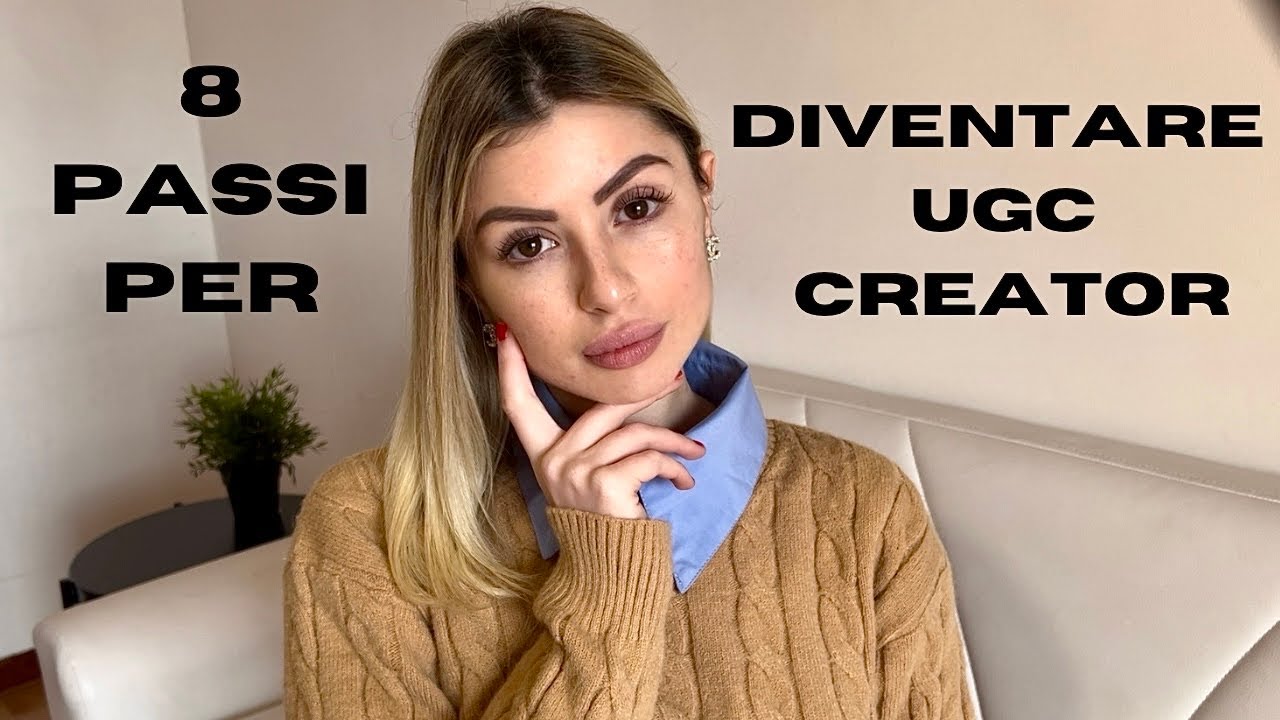 8 PASSI PER DIVENTARE UGC CREATOR