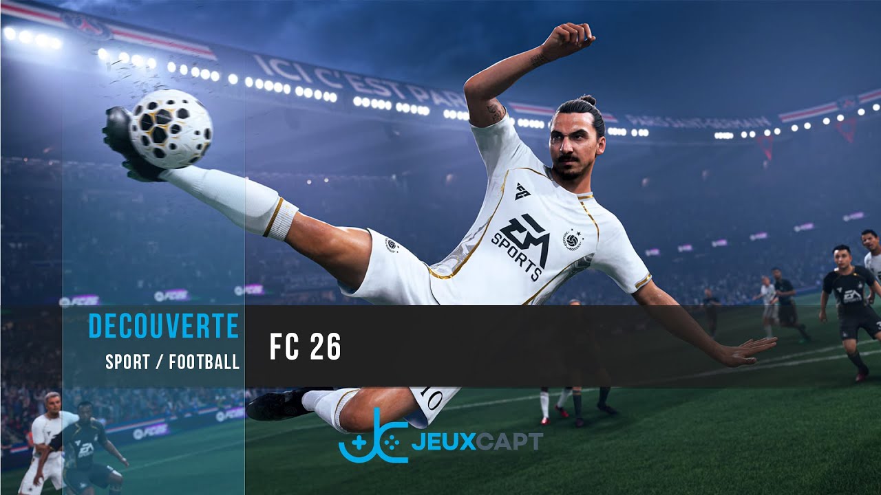 EA SPORTS FC 26 - Découverte : Le jeu ultime de foot ?