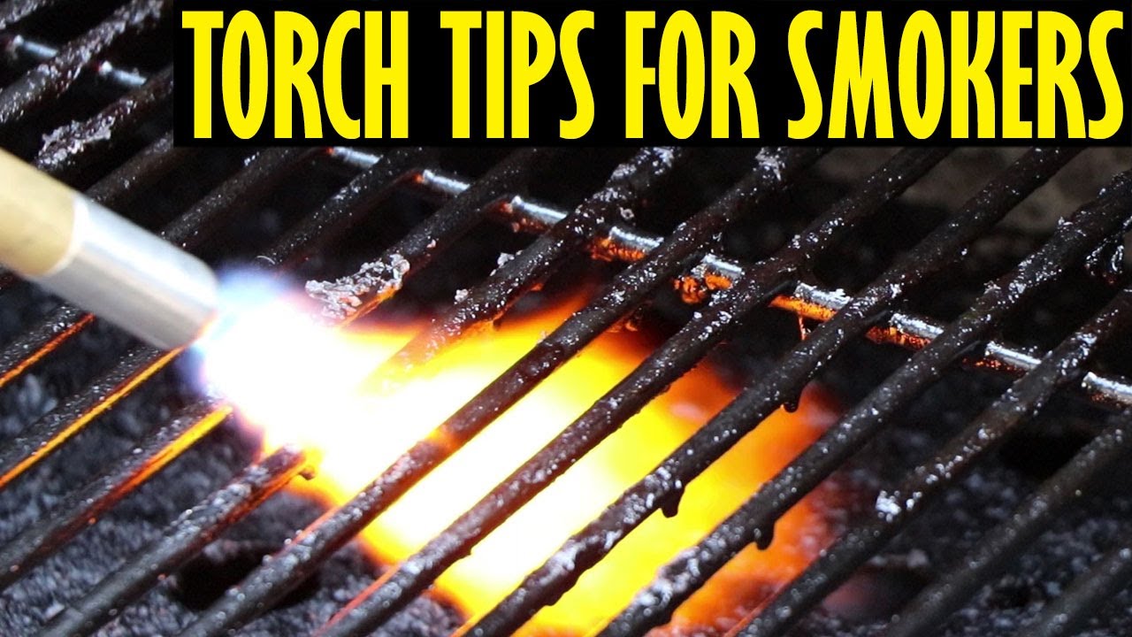 Torch Tips For Smokers & Grills