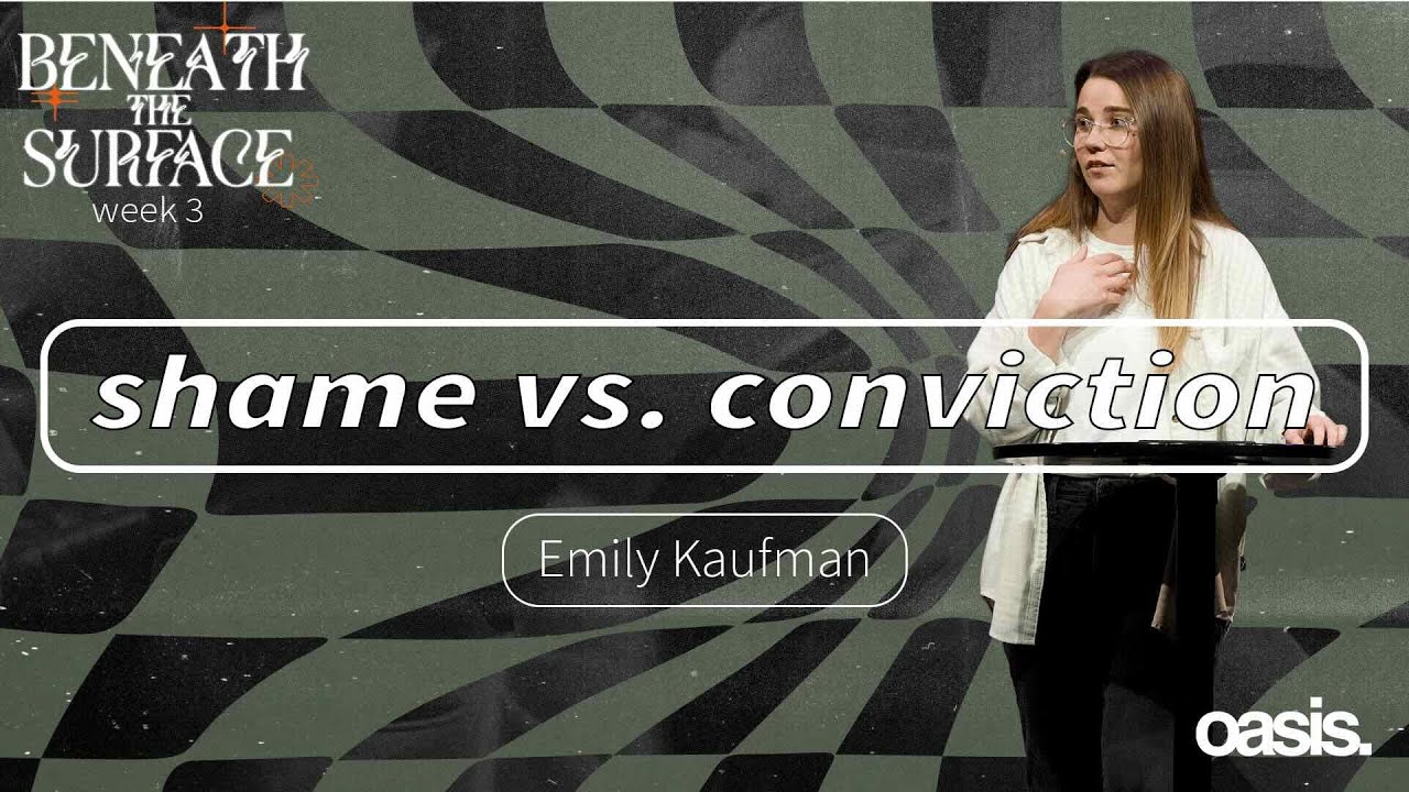Shame vs. Conviction | Emily Kaufman | January 25, 2026