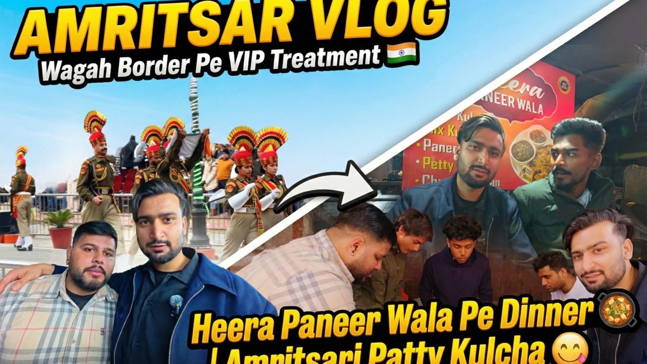 VIP TREATMENT🇮🇳BORDER🇵🇰PE | Heera Paneer Wala Pe Dinner | Amritsari Patty Kulcha | AMRITSAR DAY VLOG