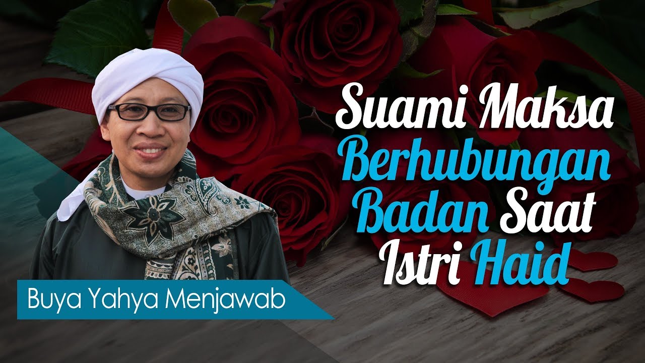 Suami Maksa Berhubungan Badan Saat Istri Haid - Buya Yahya Menjawab