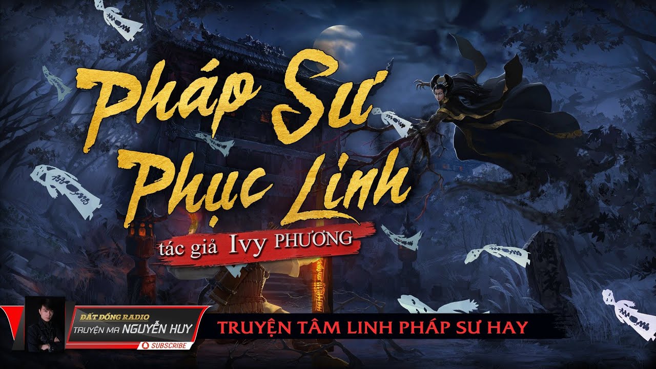 Pháp Sư Phục Linh | Truyện ma tâm linh pháp sư hay | Nguyễn Huy