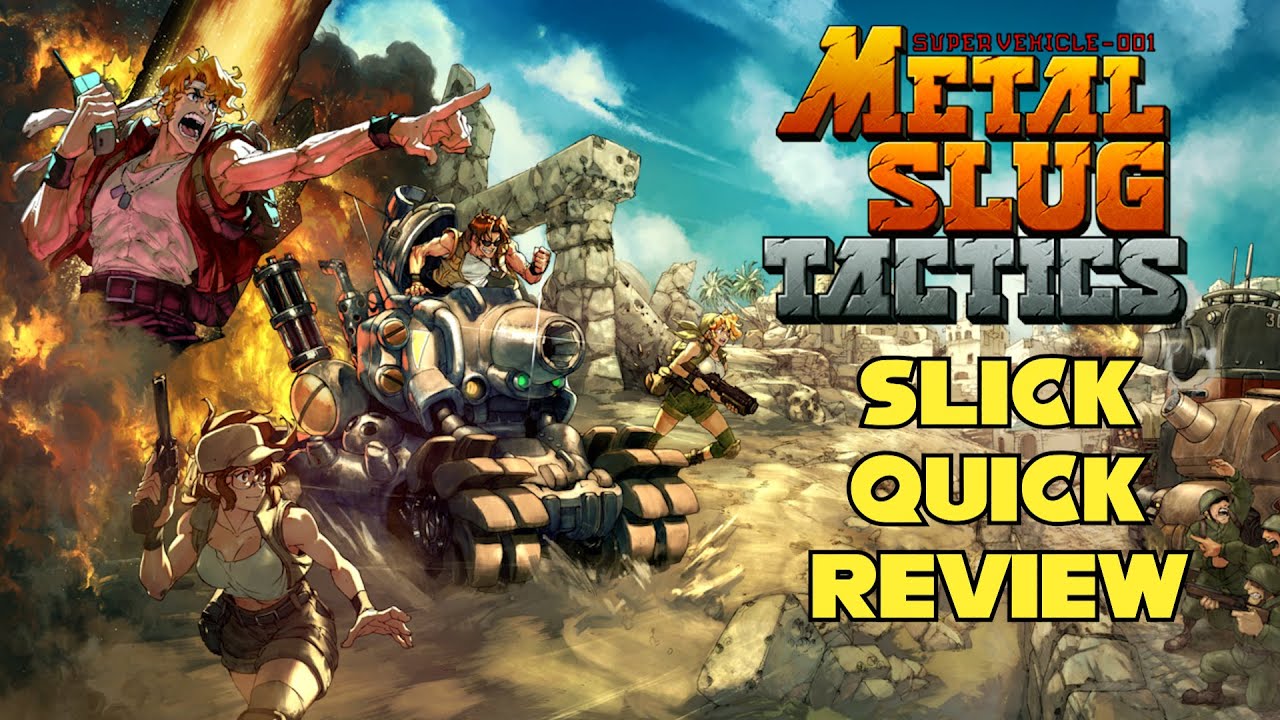 Metal Slug Tactics - Slick Quick Review