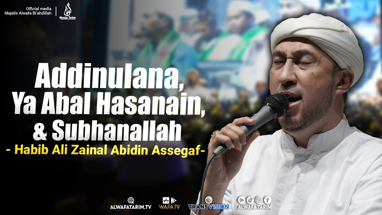 Addinulana - Habib Ali Zainal Abidin Assegaf - Majelis Az Zahir