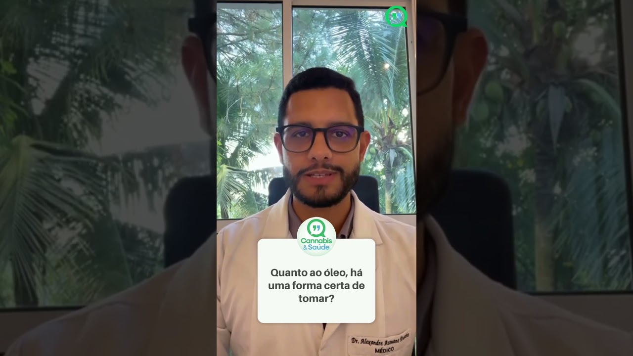 Quanto ao ol&eacute;o, h&aacute; uma forma certa de tomar? DOUTOR RESPONDE CANNABIS & SA&Uacute;DE   #cbd