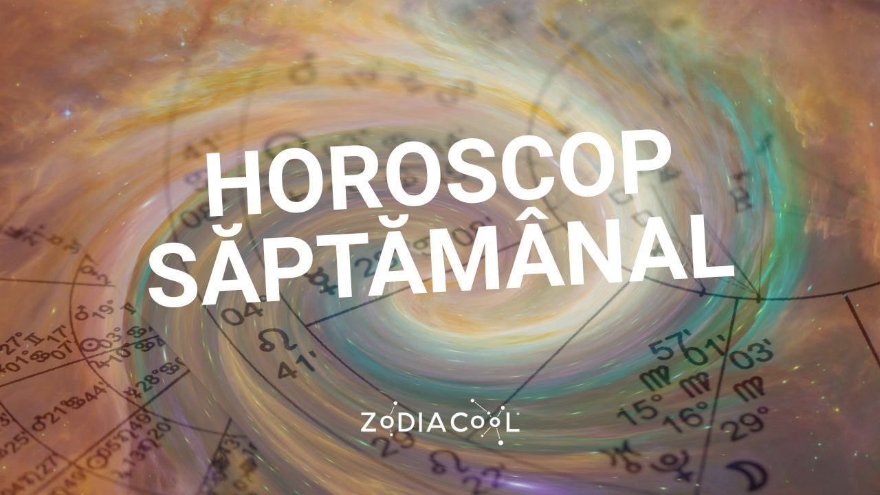 HOROSCOP SĂPTĂM&Acirc;NAL | 5 - 11 IAN #horoscopsaptamanal