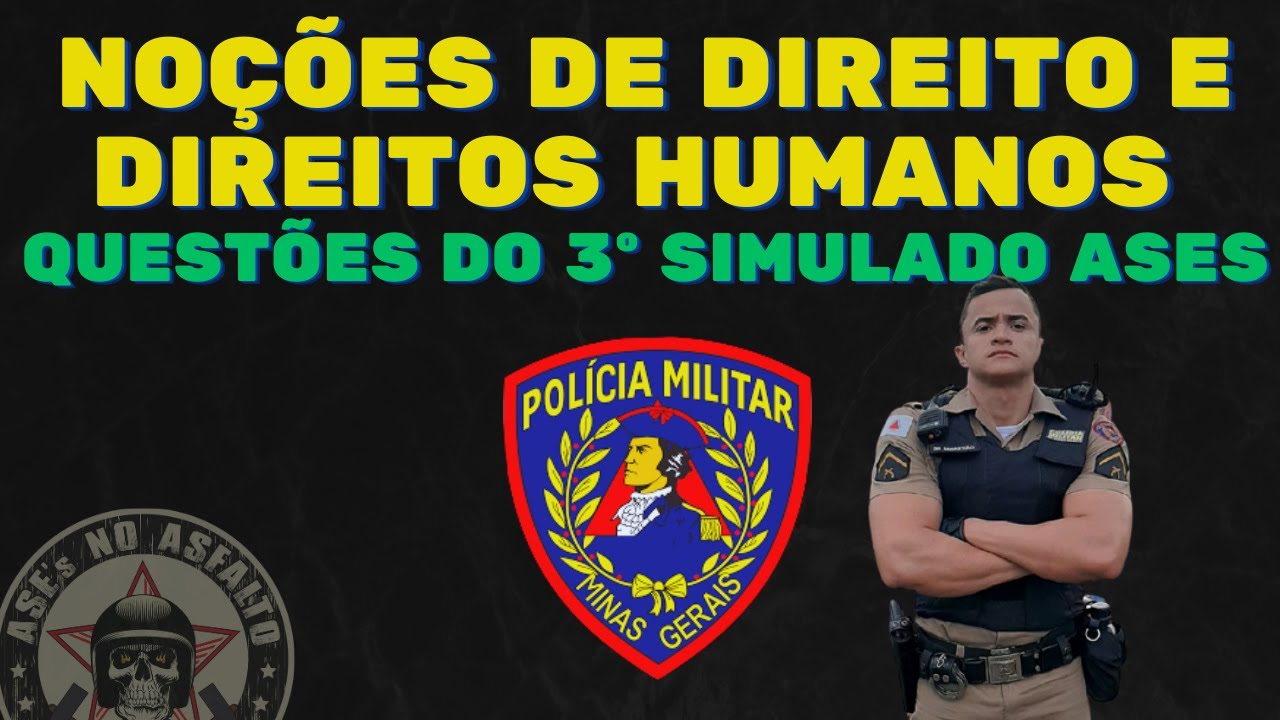 NO&Ccedil;&Otilde;ES DE DIREITO E DIREITOS HUMANOS - QUEST&Otilde;ES DO 3&ordm; SIMULADO   PMMG 2023 (SOLDADO)