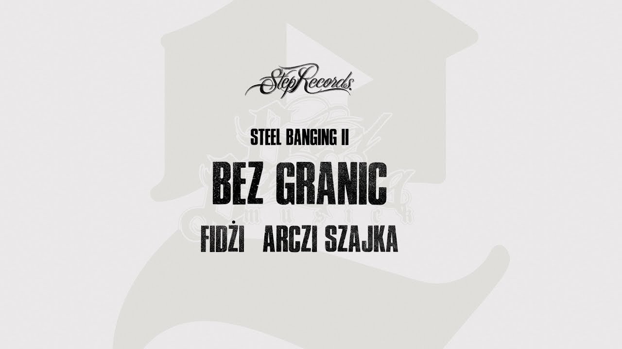 Fidżi x Arczi Szajka x Steel Banging - Bez granic