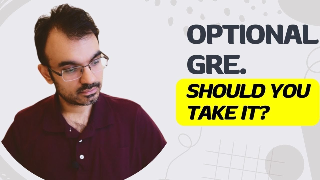 Should you take the GRE if it is Optional?