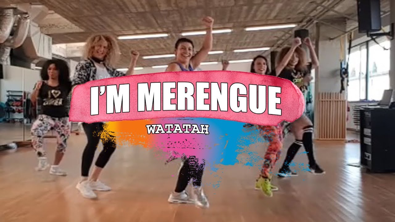 I AM MERENGUE - Watatah/ ZUMBA con MELISSA DA CRUZ