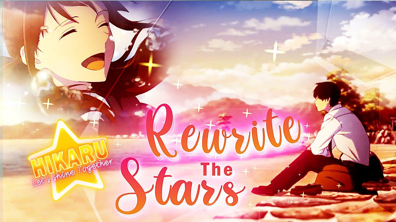 Hikaru💫 Rewrite The Stars MEP