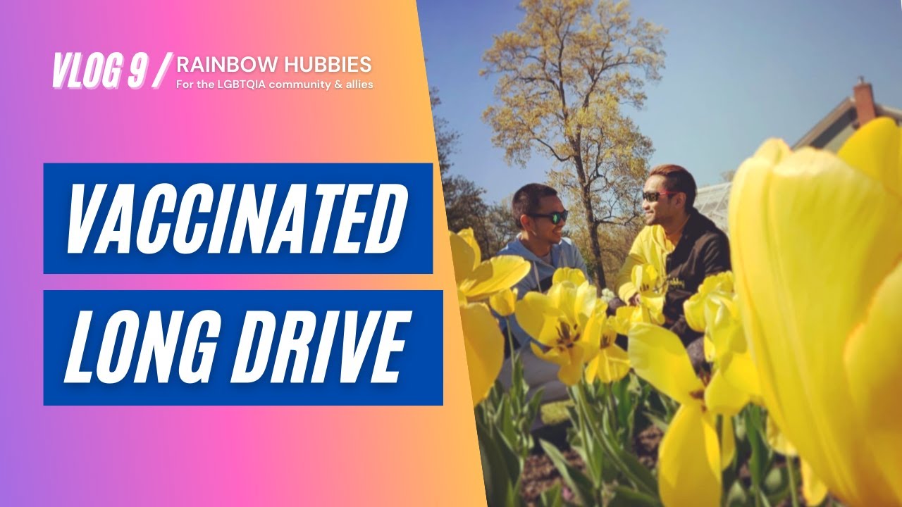 VACCINATED LONG DRIVE | LGBTQIA Inspiration | Joseph & Ryan