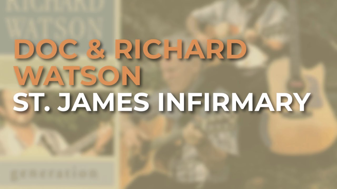 Doc & Richard Watson - St. James Infirmary (Official Audio)