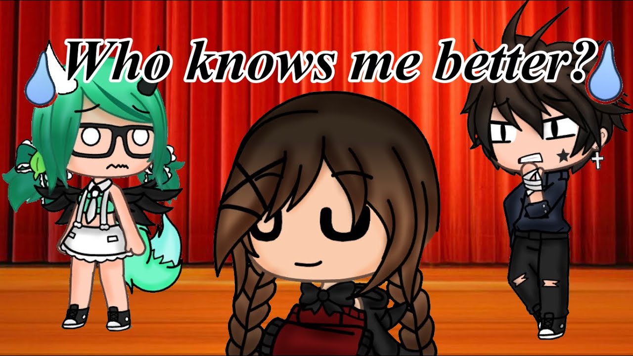Who Knows Me Better? || Gacha Life || Let’s talk ✨